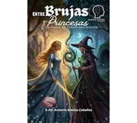 ENTRE BRUJAS.Y PRINCESAS: la magia de tomar decisiones