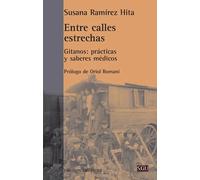 Entre calles estrechas. Gitanos: prácticas y saberes médicos | Susana Ramírez Hita