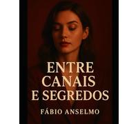Entre canais e segredos