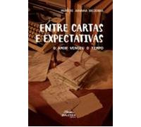 Entre Cartas E Expectativas (ebook)