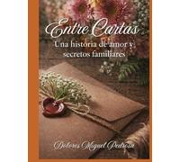 ENTRE CARTAS: Una historia de amor, secretos y familiares