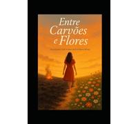 Entre Carvões e Flores