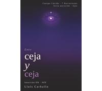 Entre ceja y ceja: Intruición ON-OFF: 1 (Cuerpo Lúcido: 7 novelas de la mente encarnada)