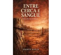 Entre Cerca e Sangue: O Peso Silencioso da Linhagem