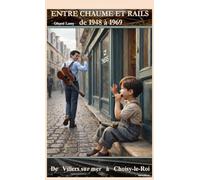 Entre Chaume et Rails 1948 - 1969 Format Poche: Format poche