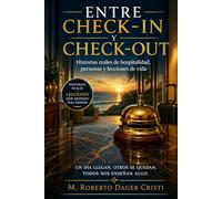 Entre check-in y Check-out: Historias y lecciones de vida desde la hospitalidad