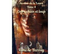 Entre chien et loup tome 4 Au clair de la Louve (Au clair de la Louve, version reliée)