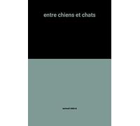 entre chiens et chats