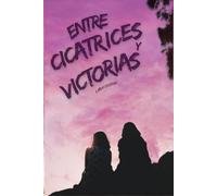 Entre Cicatrices y Victorias