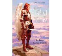 Entre Ciel et Terre - Tome I : La Terre Sacrée d'Éoris