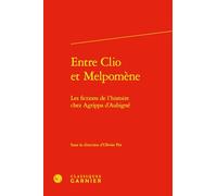 Entre Clio et Melpomène: Les fictions de l'histoire chez Agrippa d'Aubigné: 65