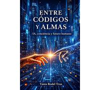 Entre códigos y almas: IA, conciencia y futuro humano