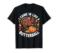 Entré como Un Butterball Divertido Meme De Pavo De Acción De Gracias Camiseta