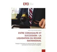 ENTRE CONJUGALITE ET SUCCESSION : LA LIQUIDATION DU RÉGIME MATRIMONIAL: Analyse normative et patrimoniale du conjoint survivant en droit positif congolais