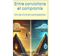 Entre convictions et compromis: l’art de vivre en contradiction