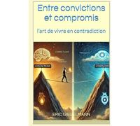 Entre convictions et compromis: l’art de vivre en contradiction