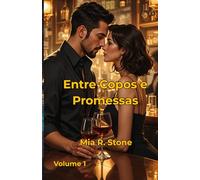 Entre Copos e Promessas: Volume 1