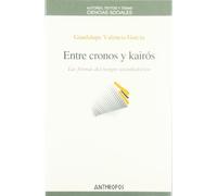Entre Cronos Y Kairós: Las Formas del Tiempo Sociohistorico: 54 (CIENCIAS SOCIALES)