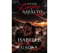 Entre curvas y asfalto (Universo Literario Gaona)