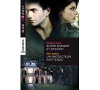 Entre Danger Et Passion - Un Protecteur Inattendu (ebook)