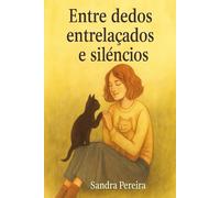 Entre dedos entrelaçados e Silêncios