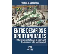 Entre Desafios e Oportunidades: Offsets nas contratações de empresas brasileiras do setor aeroespacial