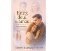Entre deuil et amour: Un hiver pour tout recommencer