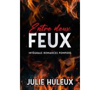 Entre deux Feux: Intégrale Romances Pompiers
