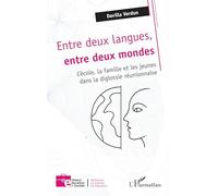 Entre deux langues, entre deux mondes: L’école, la famille et les jeunes dans la diglossie réunionnaise (Enfance Éducation Et Société)