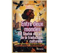 Entre deux mondes: Elif Shafak et l'art de la traduction culturelle (Littérature Du Monde)