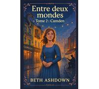 Entre deux mondes Tome 2 : Camden: Un roman feel good, sensible et romanesque avec le charme feutré et british d’une fresque intimiste.