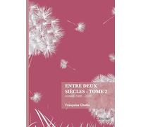 Entre deux siècles - Tome 2: Années 1986 - 2026