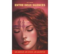 Entre deux silences: Quand aimer ne suffit plus - une histoire d’amour intense et bouleversante (Âmes en sursis)
