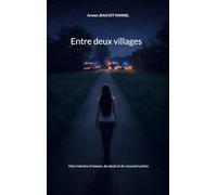 Entre deux villages: Mon histoire d'amour, de deuil et de reconstruction