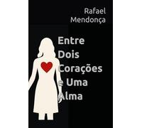Entre Dois Corações e Uma Alma