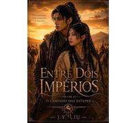 Entre Dois Impérios vol.III: O Caminho das Estepes