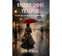 ENTRE DOIS TEMPOS: O AMOR QUE NÃO ESPEROU O ÚLTIMO ADEUS