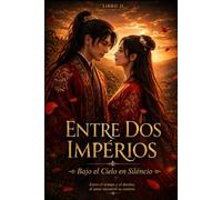 Entre Dos Imperios: Bajo el Cielo en Silencio