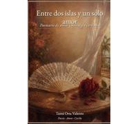 Entre dos islas y un solo amor: Poemario de amor y nostalgia caribeña