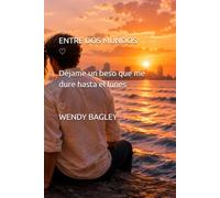 Entre dos mundos: dejame un beso que me dure hasta el lunes