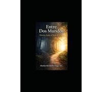 Entre Dos Mundos: Historias Reales al Borde de la Vida