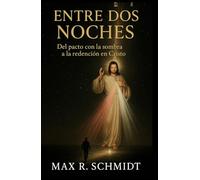 Entre Dos Noches: Del pacto con la sombra a la redención en Cristo