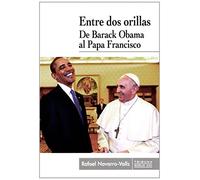 Entre dos orillas: de Barack Obama al Papa Francisco (Tribuna Siglo XXI)