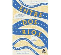 Entre dos ríos: La antigua Mesopotamia y el nacimiento de la historia: 118 (Ático Historia)