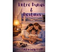 Entre Dunas e Destinos: Um romance lésbico brasileiro sobre amor, coragem e família