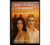 Entre el amor y la amistad:El pasado y el futuro: Segunda Temporada