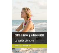 Entre el amor y la limerencia: La pasión obsesiva
