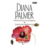 Entre el amor y la venganza; Sueños de medianoche: 6 (COL DIANA PALMER)