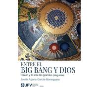 Entre el Big Bang y Dios: 73 (Universidad Francisco de Vitoria)