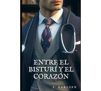 Entre el bisturí y el corazón.